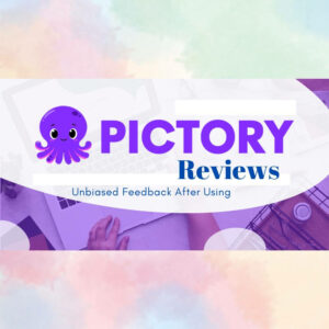 Pictory Reviews: Unbiased Feedback After Using