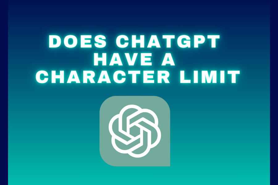 Does ChatGPT Have a Character Limit