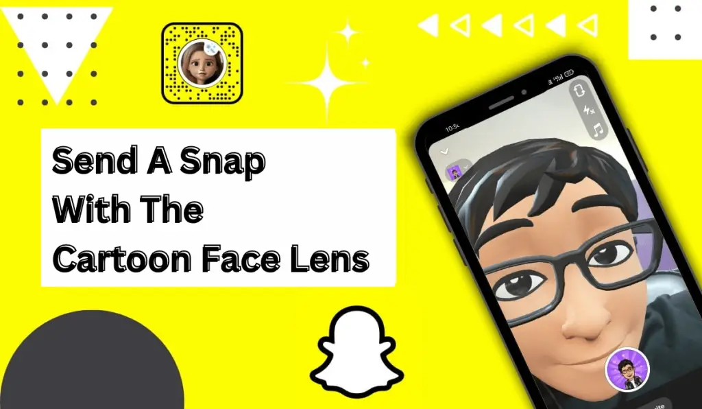 Send A Snap With The Cartoon Face Lens: A Detailed Guide