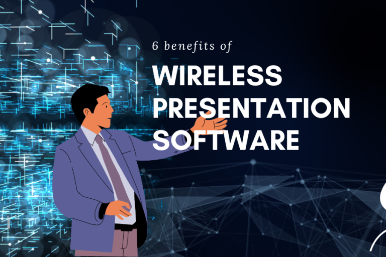 Benefit of Wireless Presentation Software