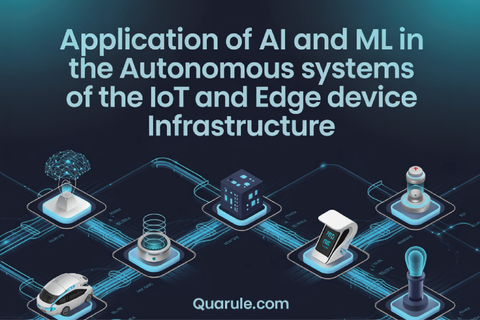 application of al and ml in the autonomous systems of the lot and edge device infrastructure